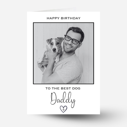 Happy Birthday to the Best Dog Daddy Photo Card - PC23