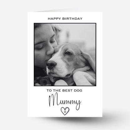 Happy Birthday to the Best Dog Mummy Photo Card - PC22