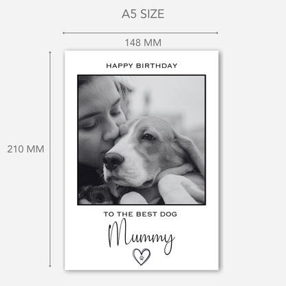 Happy Birthday to the Best Dog Mummy Photo Card - PC22